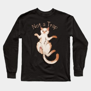 Not a Trap - Red Point Kitten - Gifts for Cat Lovers Long Sleeve T-Shirt